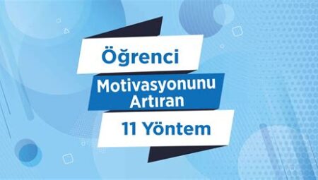 Devlet Okullarında Öğrenci Motivasyonunu Artıran Yaklaşımlar