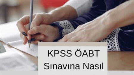 KPSS Öğretmenlik Alan Bilgisi (ÖABT) Sınavına Nasıl Çalışılmalı?